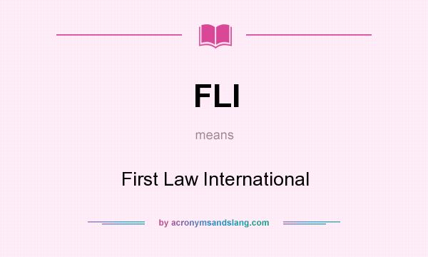 What does FLI mean? It stands for First Law International