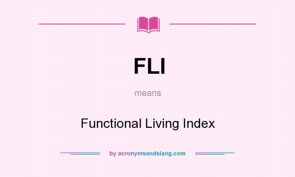 What does FLI mean? It stands for Functional Living Index
