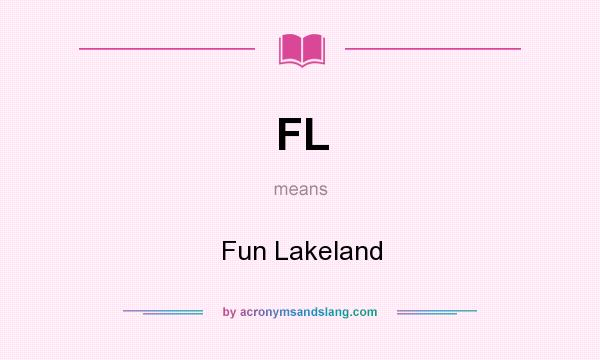 What does FL mean? It stands for Fun Lakeland