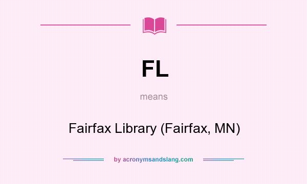 What does FL mean? It stands for Fairfax Library (Fairfax, MN)