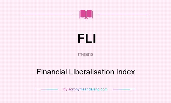 What does FLI mean? It stands for Financial Liberalisation Index