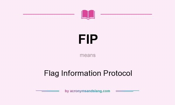 What does FIP mean? It stands for Flag Information Protocol
