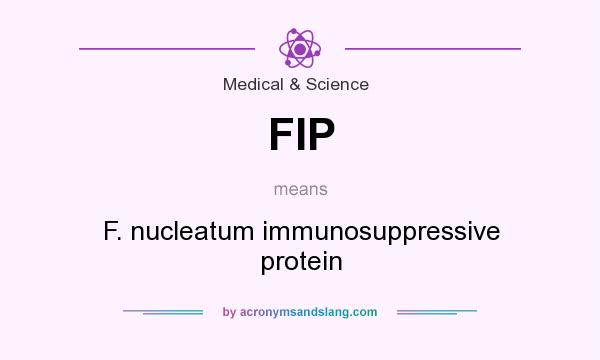 What does FIP mean? It stands for F. nucleatum immunosuppressive protein