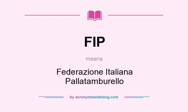 What does FIP mean? It stands for Federazione Italiana Pallatamburello