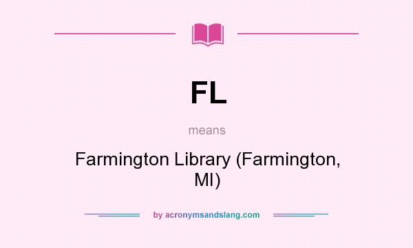 What does FL mean? It stands for Farmington Library (Farmington, MI)