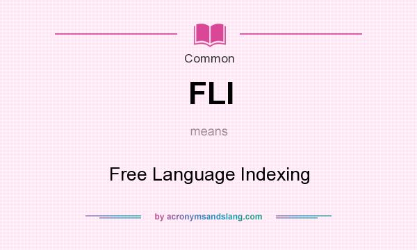 What does FLI mean? It stands for Free Language Indexing
