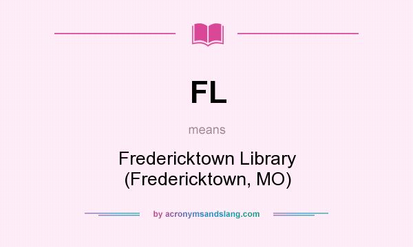 What does FL mean? It stands for Fredericktown Library (Fredericktown, MO)