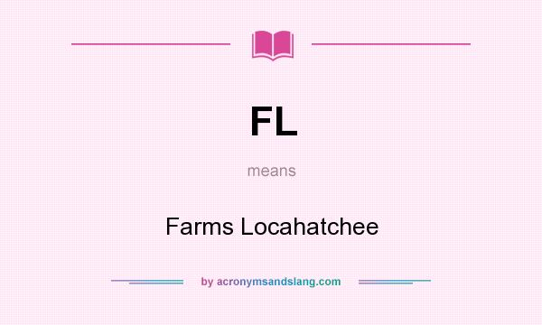 What does FL mean? It stands for Farms Locahatchee