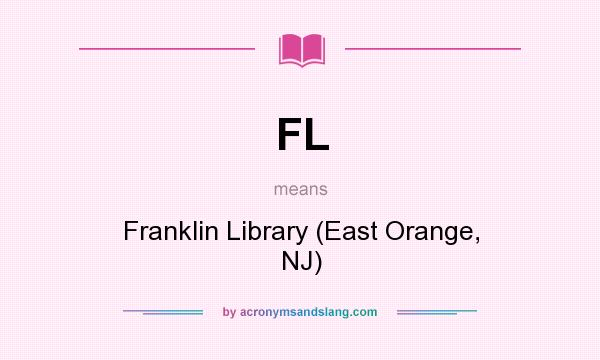 What does FL mean? It stands for Franklin Library (East Orange, NJ)