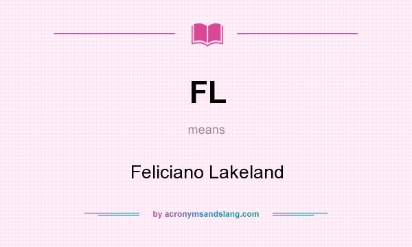 What does FL mean? It stands for Feliciano Lakeland