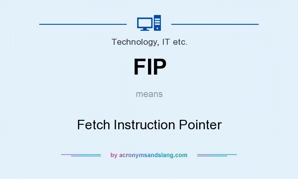 What does FIP mean? It stands for Fetch Instruction Pointer