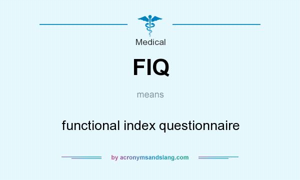 What does FIQ mean? It stands for functional index questionnaire