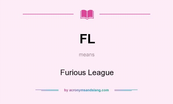 What does FL mean? It stands for Furious League