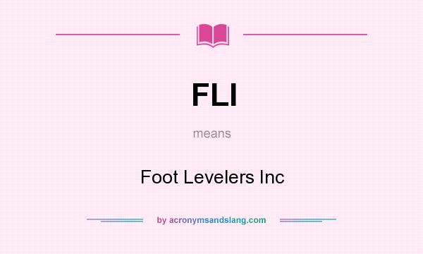 What does FLI mean? It stands for Foot Levelers Inc