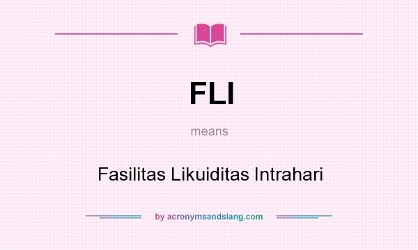 What does FLI mean? It stands for Fasilitas Likuiditas Intrahari