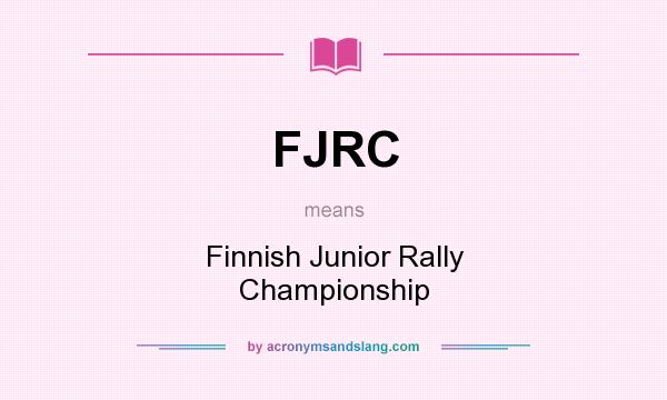 What does FJRC mean? It stands for Finnish Junior Rally Championship