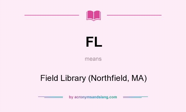 What does FL mean? It stands for Field Library (Northfield, MA)