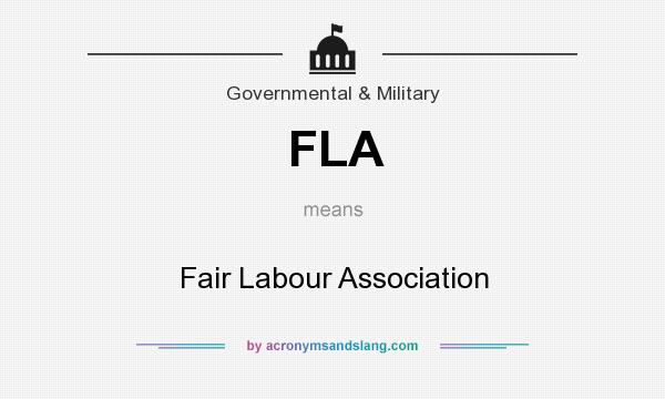 What does FLA mean? It stands for Fair Labour Association