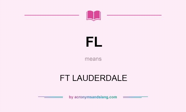 What does FL mean? It stands for FT LAUDERDALE