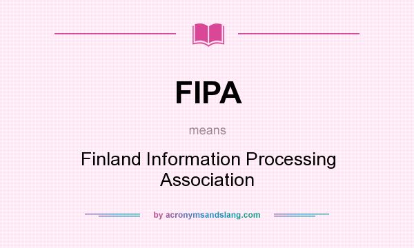 What does FIPA mean? It stands for Finland Information Processing Association