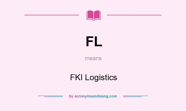 What does FL mean? It stands for FKI Logistics