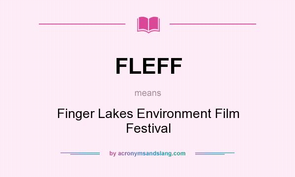 What does FLEFF mean? It stands for Finger Lakes Environment Film Festival