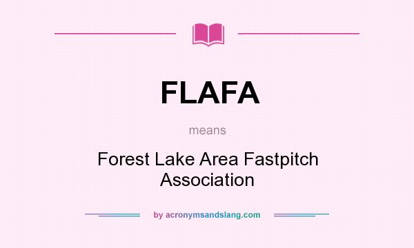 What does FLAFA mean? It stands for Forest Lake Area Fastpitch Association