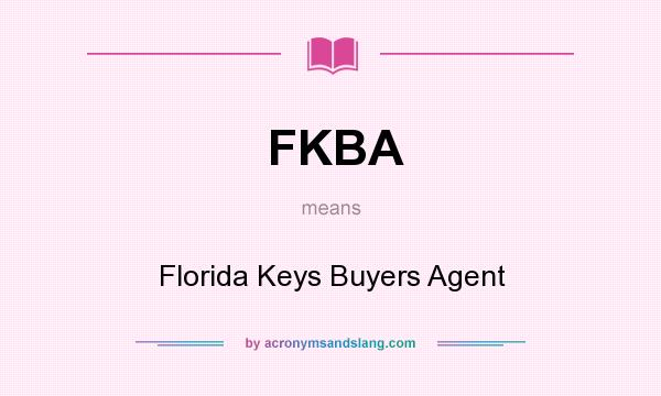 What does FKBA mean? It stands for Florida Keys Buyers Agent