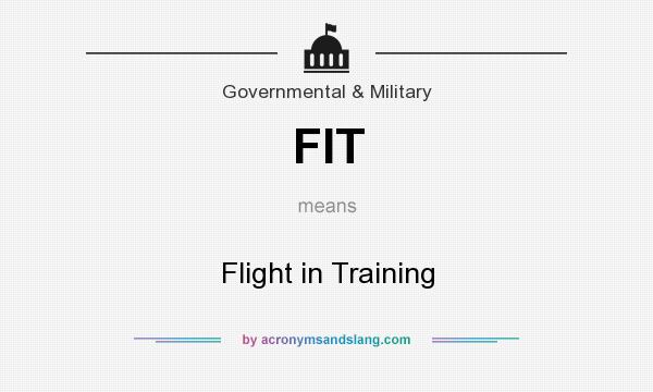 What does FIT mean? It stands for Flight in Training