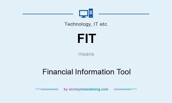 What does FIT mean? It stands for Financial Information Tool