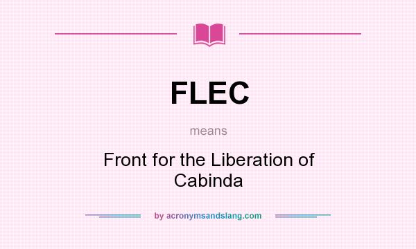 What does FLEC mean? It stands for Front for the Liberation of Cabinda