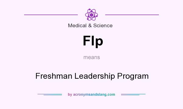 What does Flp mean? It stands for Freshman Leadership Program