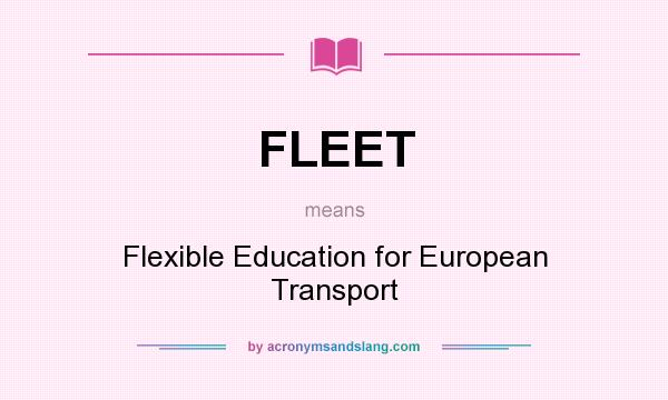 What does FLEET mean? It stands for Flexible Education for European Transport