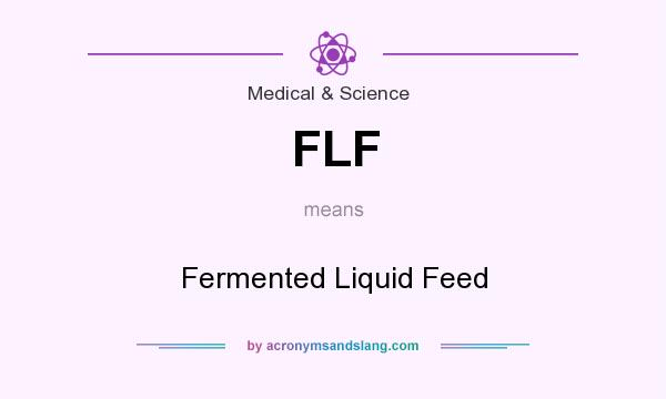 What does FLF mean? It stands for Fermented Liquid Feed