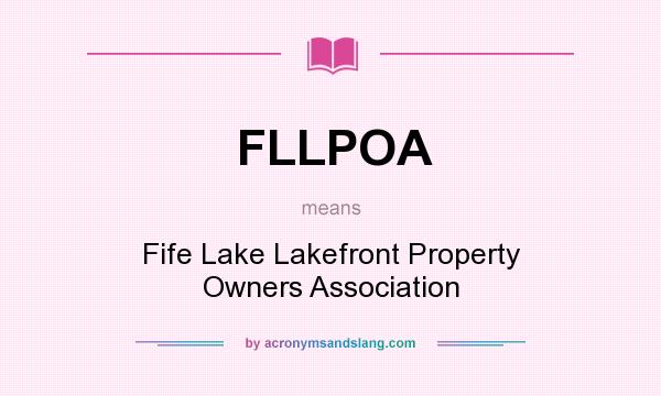 What does FLLPOA mean? It stands for Fife Lake Lakefront Property Owners Association