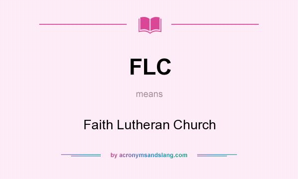 What does FLC mean? It stands for Faith Lutheran Church