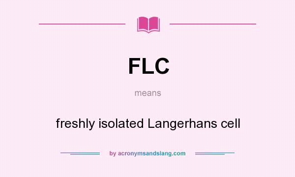 What does FLC mean? It stands for freshly isolated Langerhans cell