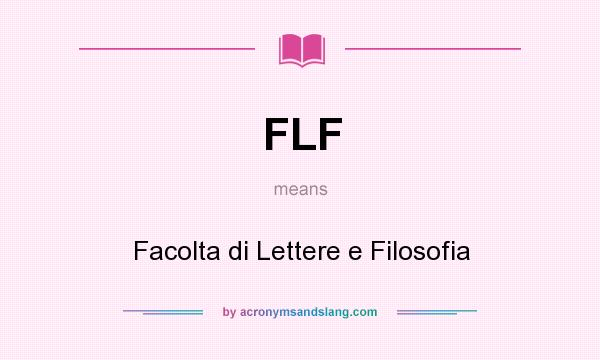 What does FLF mean? It stands for Facolta di Lettere e Filosofia