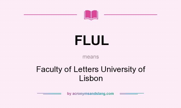 What does FLUL mean? It stands for Faculty of Letters University of Lisbon