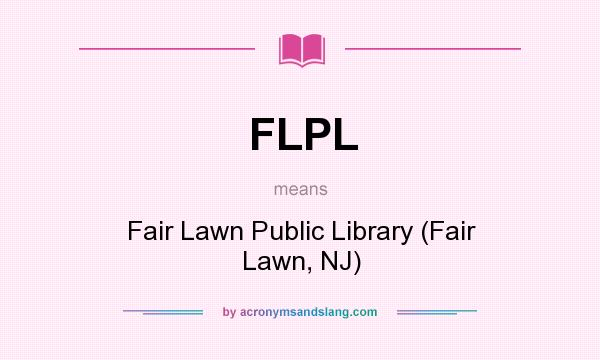 What does FLPL mean? It stands for Fair Lawn Public Library (Fair Lawn, NJ)