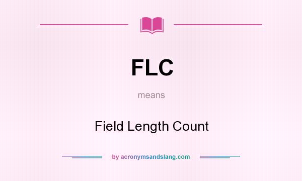 What does FLC mean? It stands for Field Length Count