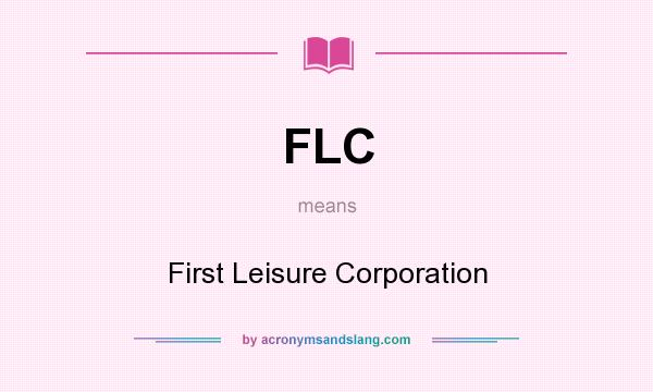 What does FLC mean? It stands for First Leisure Corporation