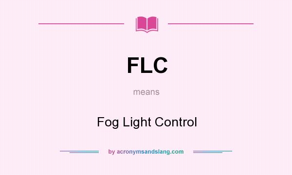 What does FLC mean? It stands for Fog Light Control