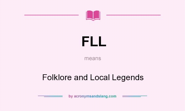 What does FLL mean? It stands for Folklore and Local Legends