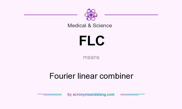 What does FLC mean? It stands for Fourier linear combiner