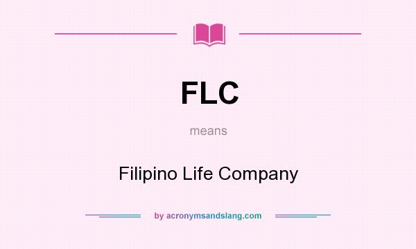 What does FLC mean? It stands for Filipino Life Company