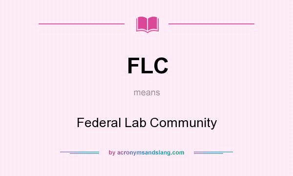What does FLC mean? It stands for Federal Lab Community