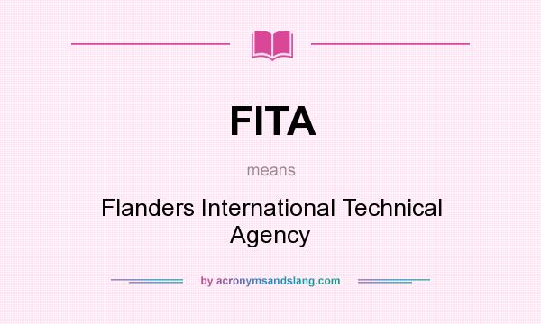 What does FITA mean? It stands for Flanders International Technical Agency