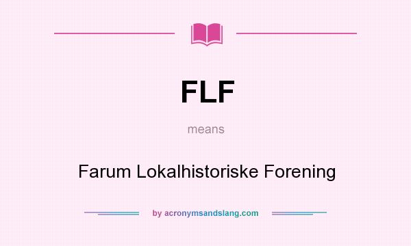What does FLF mean? It stands for Farum Lokalhistoriske Forening
