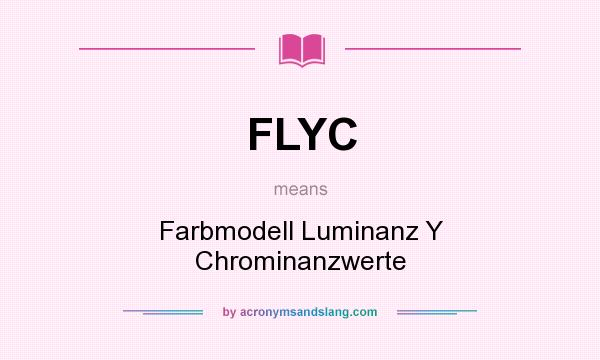 What does FLYC mean? It stands for Farbmodell Luminanz Y Chrominanzwerte